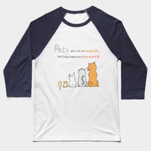 Pets Are Life! Baseball T-Shirt